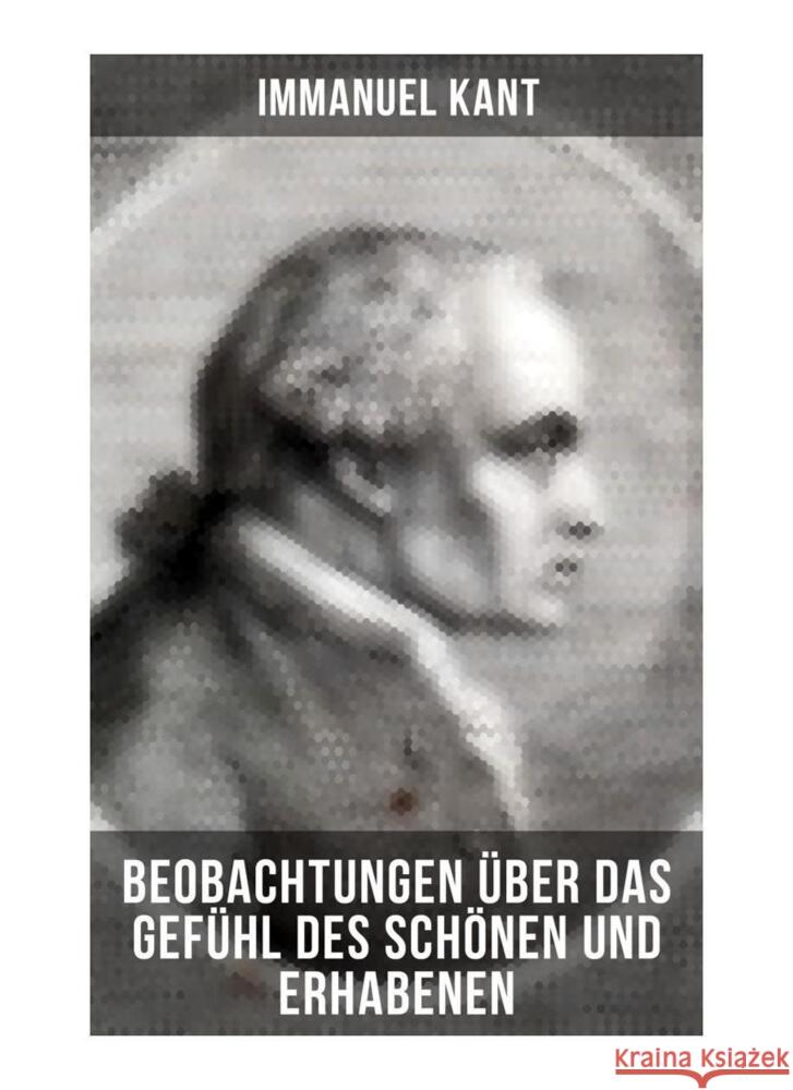 Immanuel Kant: Beobachtungen über das Gefühl des Schönen und Erhabenen Kant, Immanuel 9788027265985 Musaicum Books