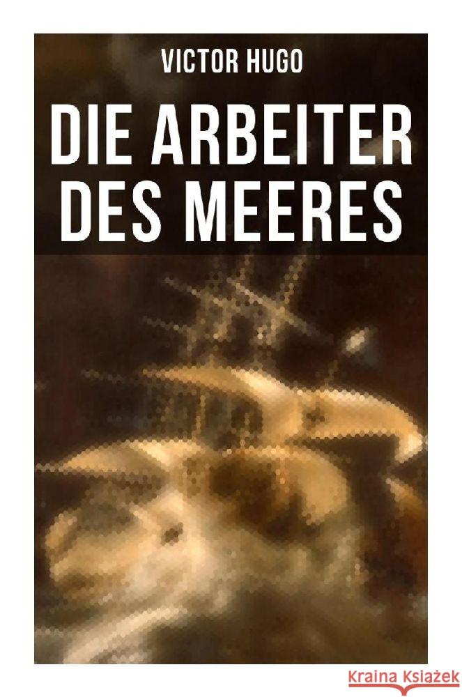 Die Arbeiter des Meeres Hugo, Victor 9788027266104 Musaicum Books