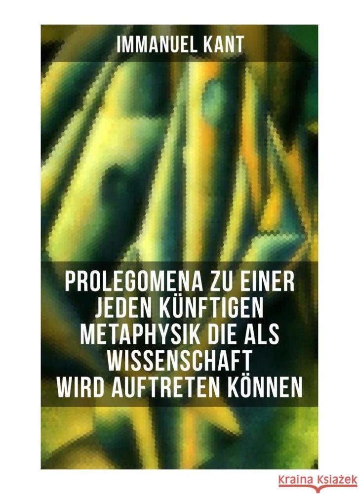 Prolegomena zu einer jeden künftigen Metaphysik die als Wissenschaft wird auftreten können Kant, Immanuel 9788027266159