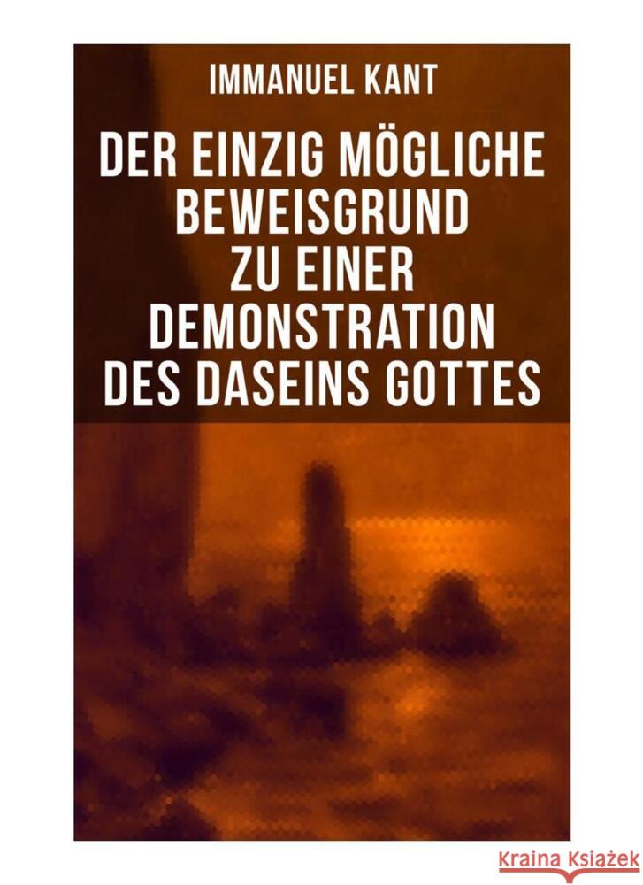 Der einzig mögliche Beweisgrund zu einer Demonstration des Daseins Gottes Kant, Immanuel 9788027266180