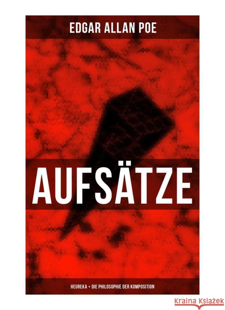 Aufsätze: Heureka + Die Philosophie der Komposition Poe, Edgar Allan 9788027266227 Musaicum Books