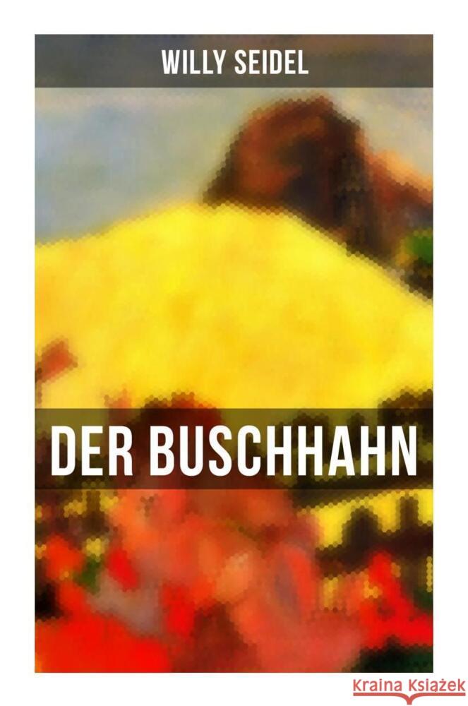 Der Buschhahn Seidel, Willy 9788027266401