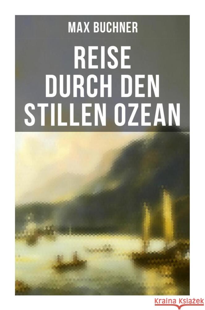 Reise durch den Stillen Ozean Buchner, Max 9788027266449