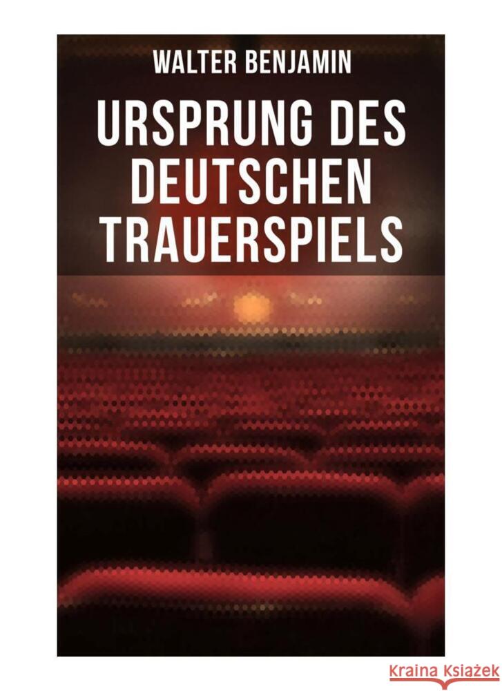 Ursprung des deutschen Trauerspiels Benjamin, Walter 9788027266739 Musaicum Books