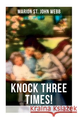 Knock Three Times!: Children's Fantasy Classic Marion St John Webb 9788027273379