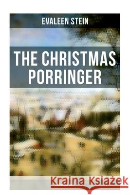 The Christmas Porringer (Christmas Tale) Evaleen Stein 9788027273508 Musaicum Books