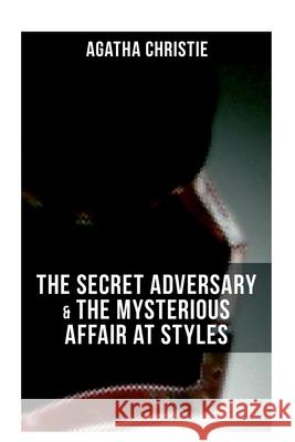 Agatha Christie: The Secret Adversary & the Mysterious Affair at Styles Agatha Christie 9788027275106