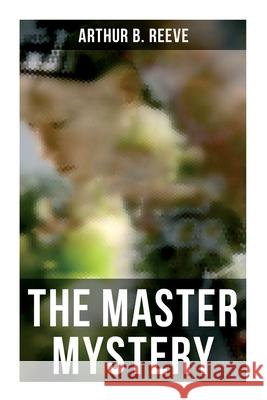 The Master Mystery Arthur B. Reeve 9788027277643