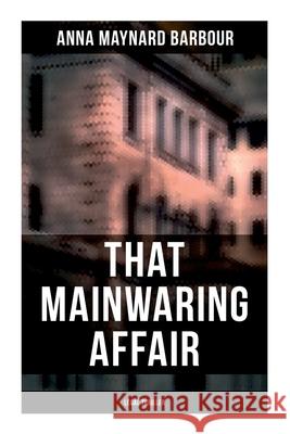 That Mainwaring Affair (Legal Thriller): A Legal Mystery Anna Maynard Barbour 9788027278022