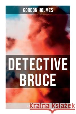Detective Bruce: A Mysterious Disappearance: Detective Claude Bruce Mystery Gordon Holmes 9788027278039