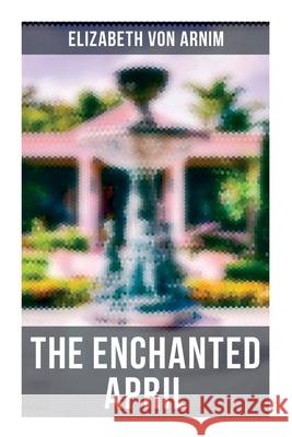 The Enchanted April Elizabeth Von Arnim 9788027278145