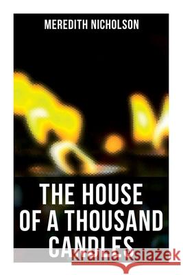 The House of a Thousand Candles Meredith Nicholson 9788027278152