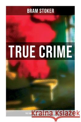 True Crime: The Famous Imposters and Con Artists Bram Stoker 9788027278459 OK Publishing