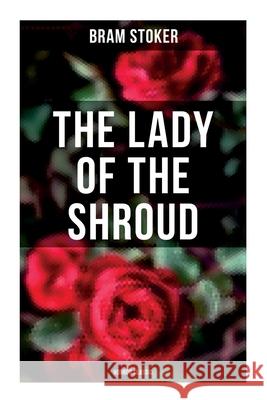 The Lady of the Shroud: Horror Classic: A Vampire Tale - Bram Stoker's Horror Classic Bram Stoker 9788027278497