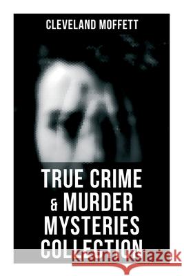 True Crime & Murder Mysteries Collection Cleveland Moffett 9788027278787 OK Publishing
