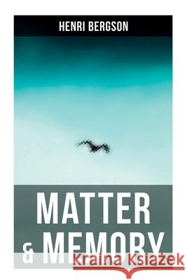 Matter & Memory Henri Bergson Nancy Margaret Paul W. Scott Palmer 9788027278916