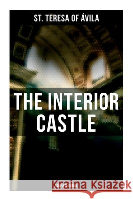 The Interior Castle (Complete Edition) St Teresa of ?vila                       Benedikt Zimmermann 9788027279081 OK Publishing