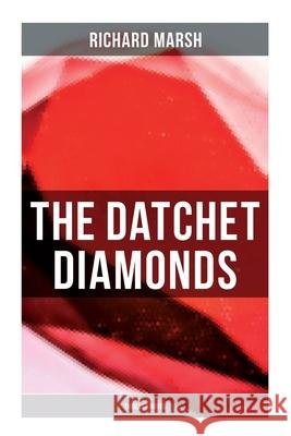 The Datchet Diamonds (Thriller Novel) Richard Marsh 9788027279555 Musaicum Books