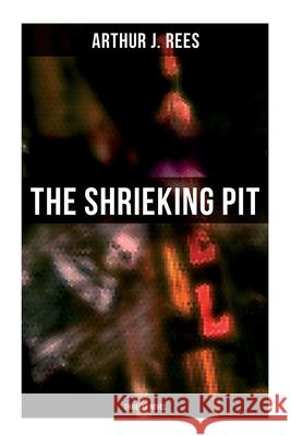 The Shrieking Pit (Thriller Novel) Arthur J. Rees 9788027279630