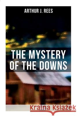 The Mystery of the Downs (Thriller Novel) Arthur J. Rees 9788027279661