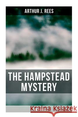 The Hampstead Mystery (Thriller Novel) Arthur J. Rees 9788027279685