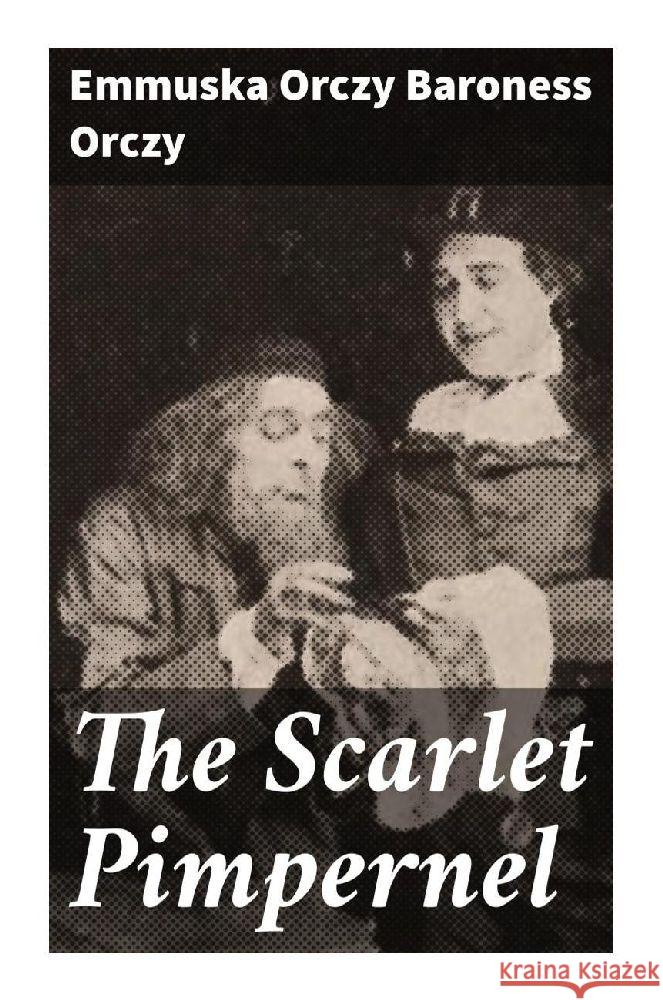 The Scarlet Pimpernel Orczy, Emmuska Orczy, Baroness 9788027283194