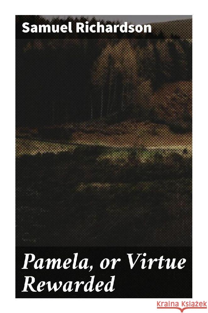 Pamela, or Virtue Rewarded Richardson, Samuel 9788027284177
