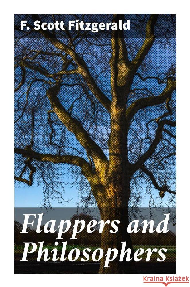 Flappers and Philosophers Fitzgerald, F. Scott 9788027285624 Good Press