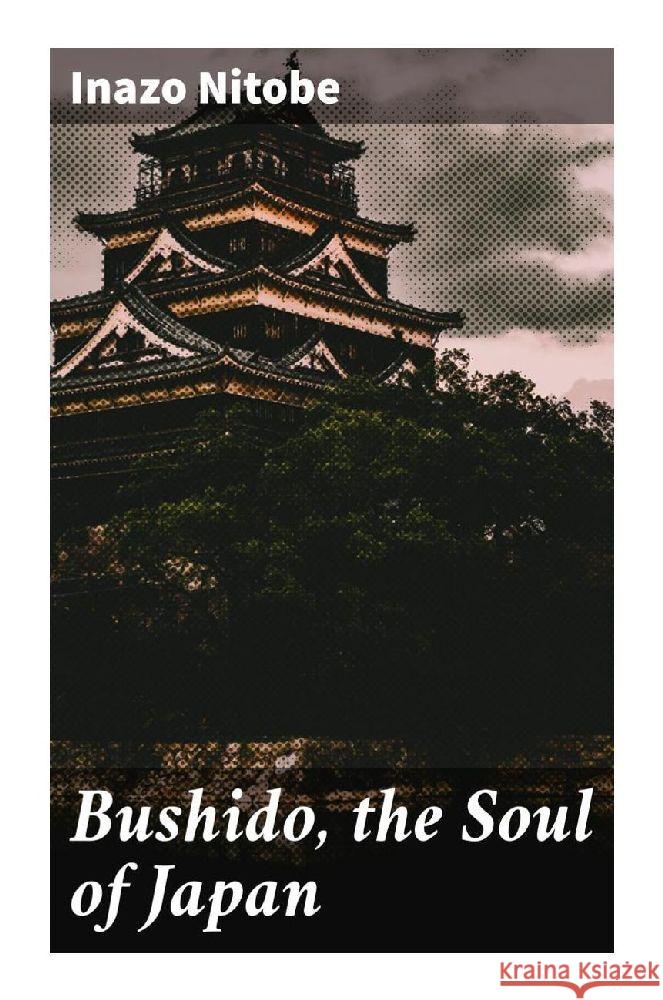 Bushido, the Soul of Japan Nitobe, Inazo 9788027285709