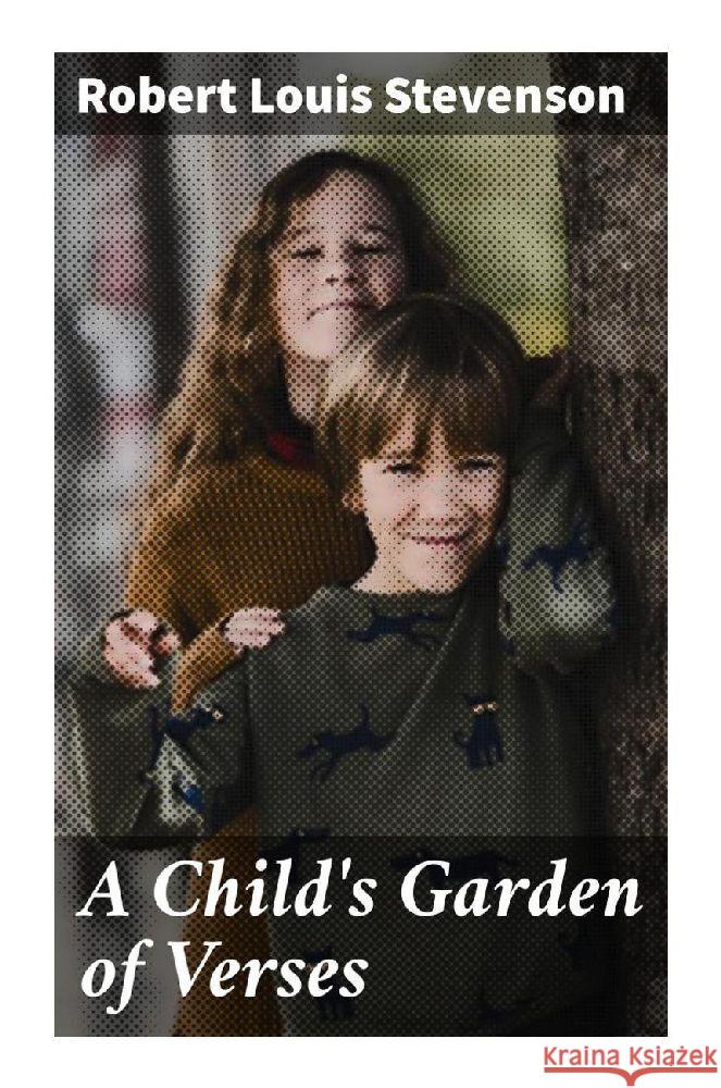 A Child's Garden of Verses Stevenson, Robert Louis 9788027285945 Good Press