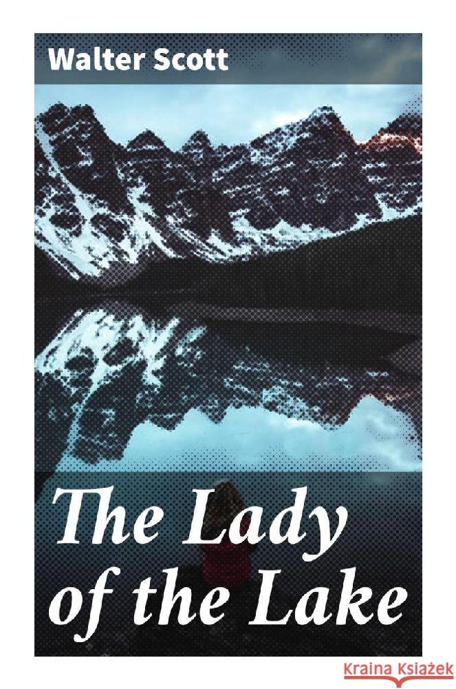 The Lady of the Lake Scott, Walter 9788027286386 Good Press