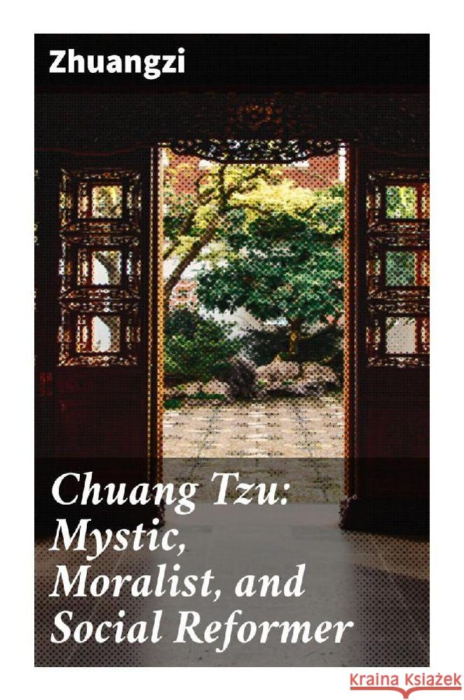 Chuang Tzu: Mystic, Moralist, and Social Reformer Zhuangzi 9788027286607