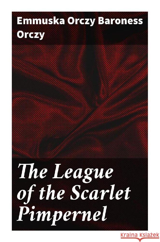 The League of the Scarlet Pimpernel Orczy, Emmuska Orczy, Baroness 9788027286959