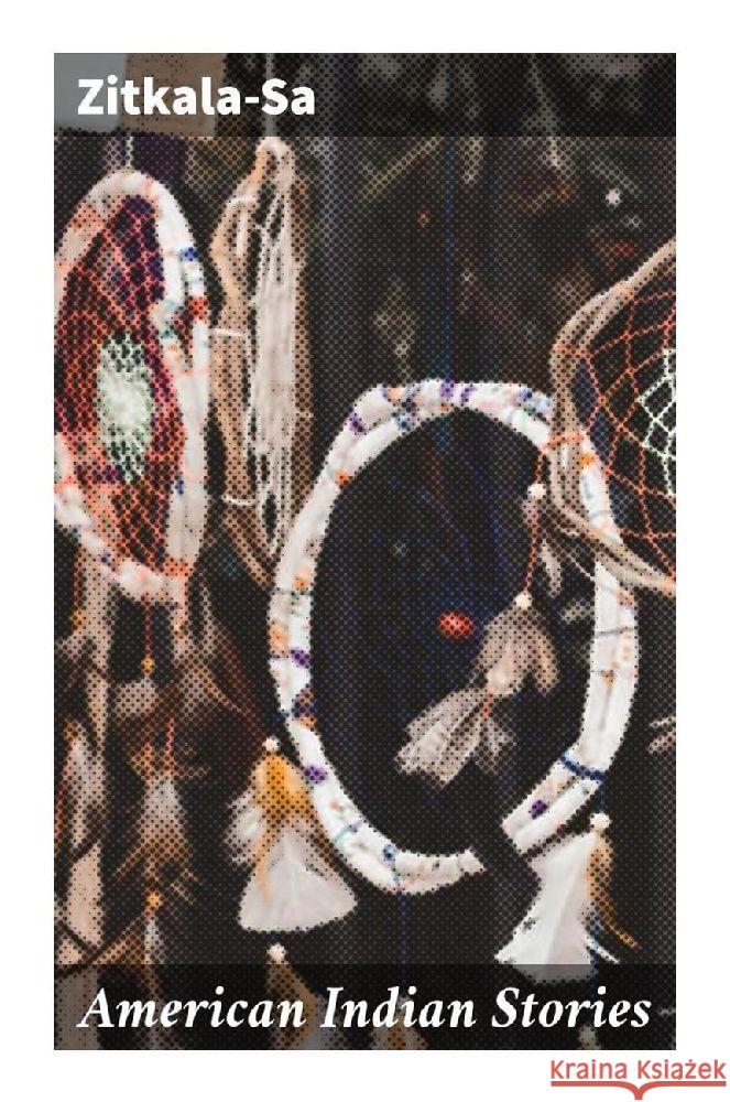 American Indian Stories Zitkala-Sa 9788027287376