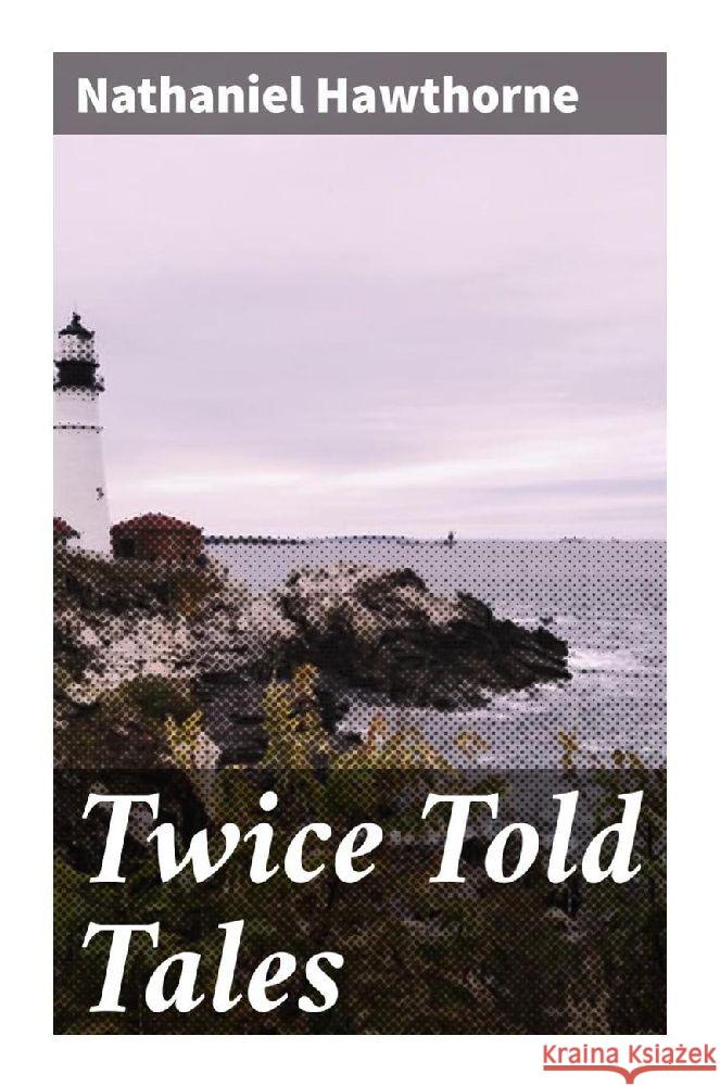 Twice Told Tales Hawthorne, Nathaniel 9788027287413