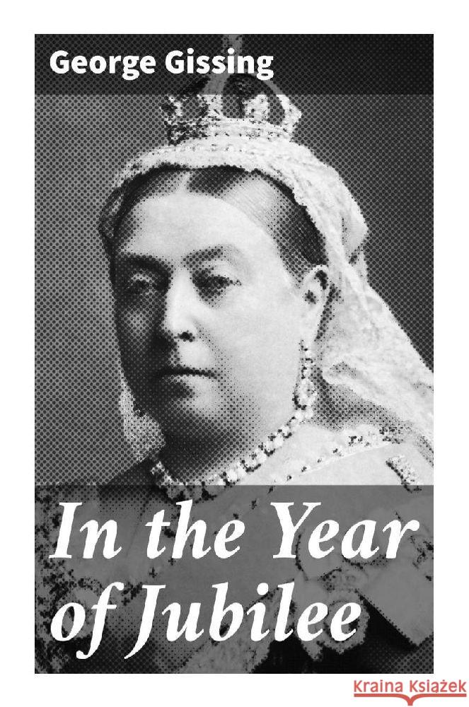 In the Year of Jubilee Gissing, George 9788027287536 Good Press