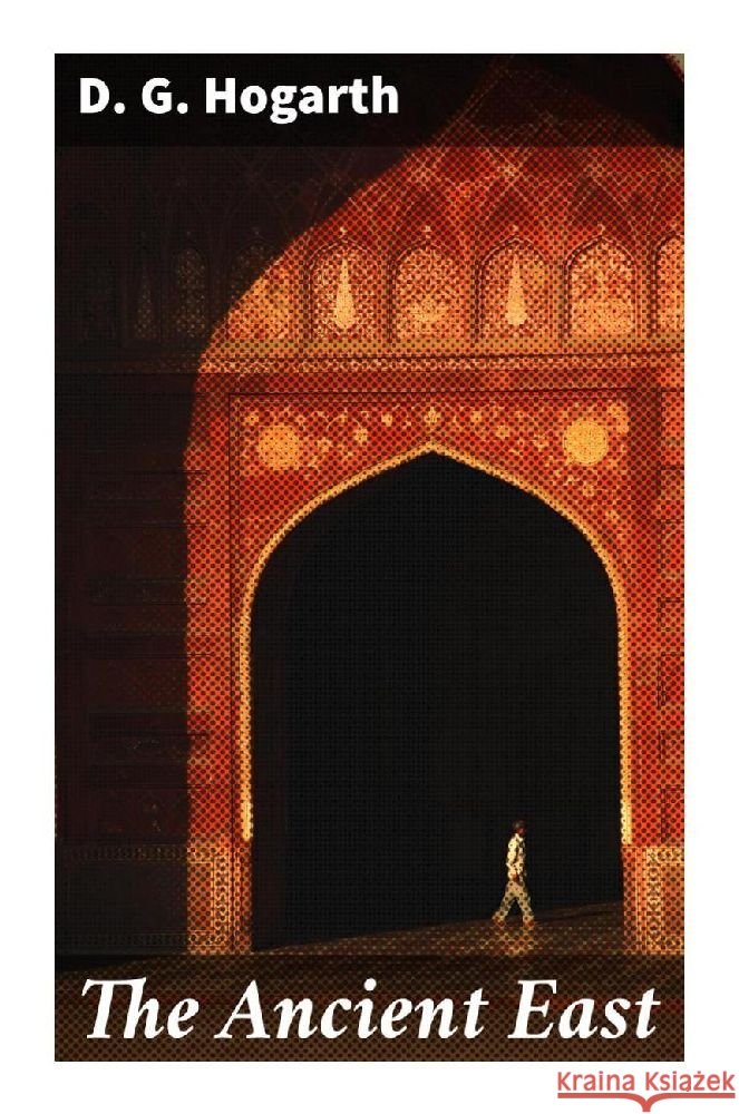 The Ancient East Hogarth, D. G. 9788027288182