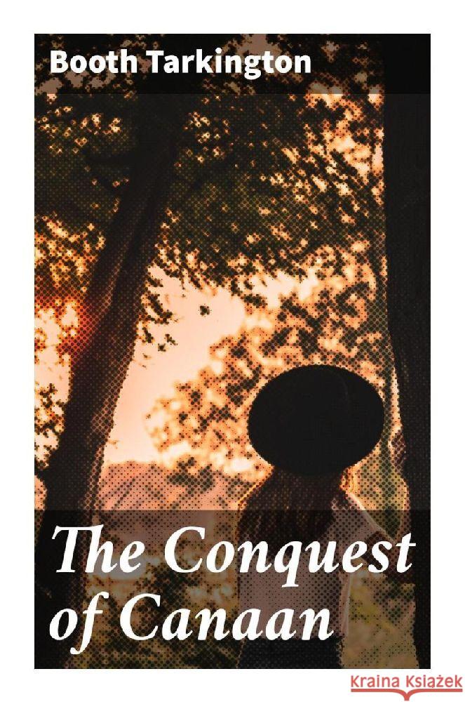 The Conquest of Canaan Tarkington, Booth 9788027288960 Good Press