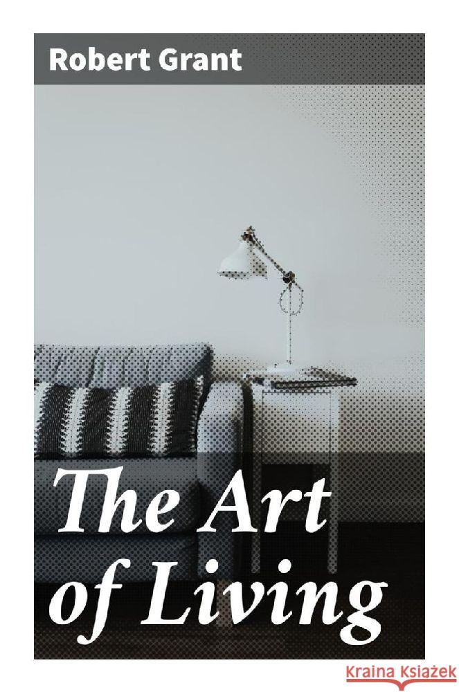 The Art of Living Grant, Robert 9788027290260