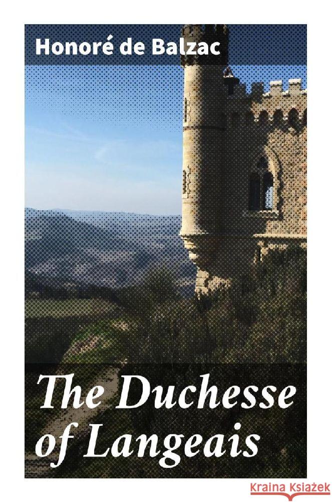 The Duchesse of Langeais Balzac, Honoré de 9788027290727 Good Press