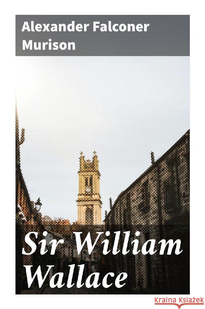 Sir William Wallace Murison, Alexander Falconer 9788027290826