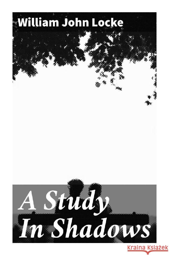 A Study In Shadows Locke, William John 9788027291564