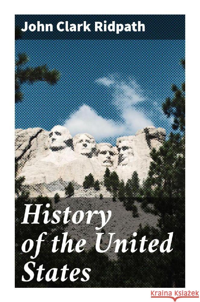 History of the United States Ridpath, John Clark 9788027291663