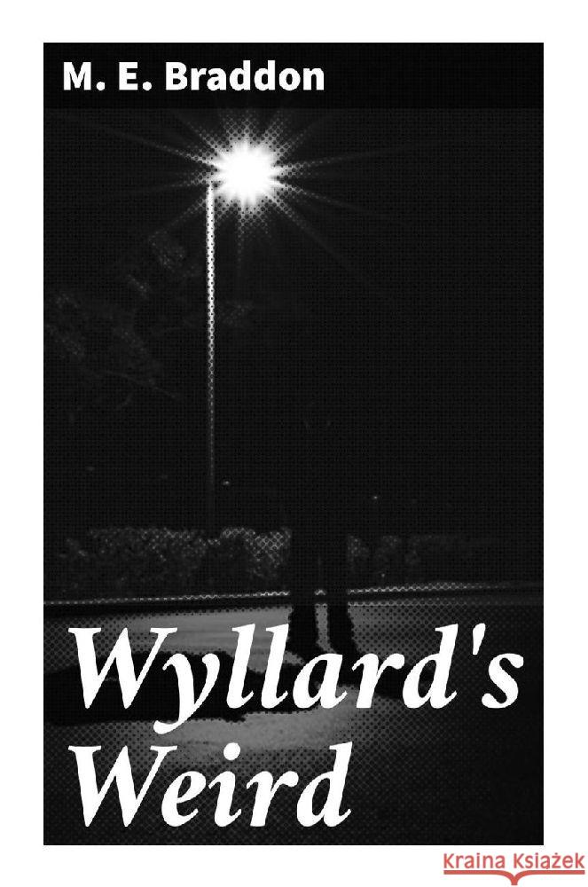 Wyllard's Weird Braddon, M. E. 9788027291823 Good Press