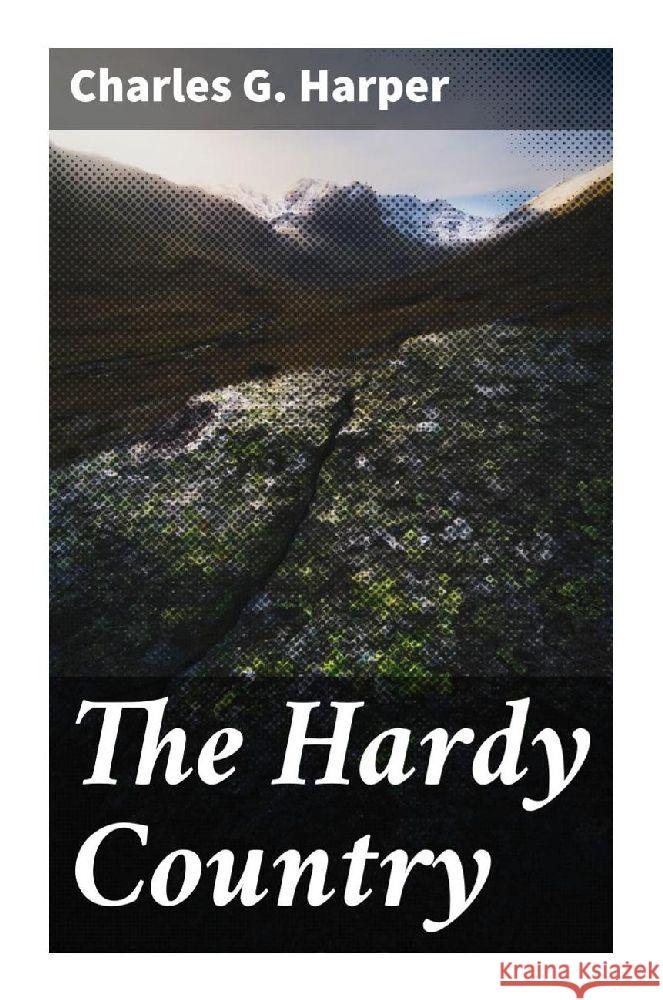 The Hardy Country Harper, Charles G. 9788027292134