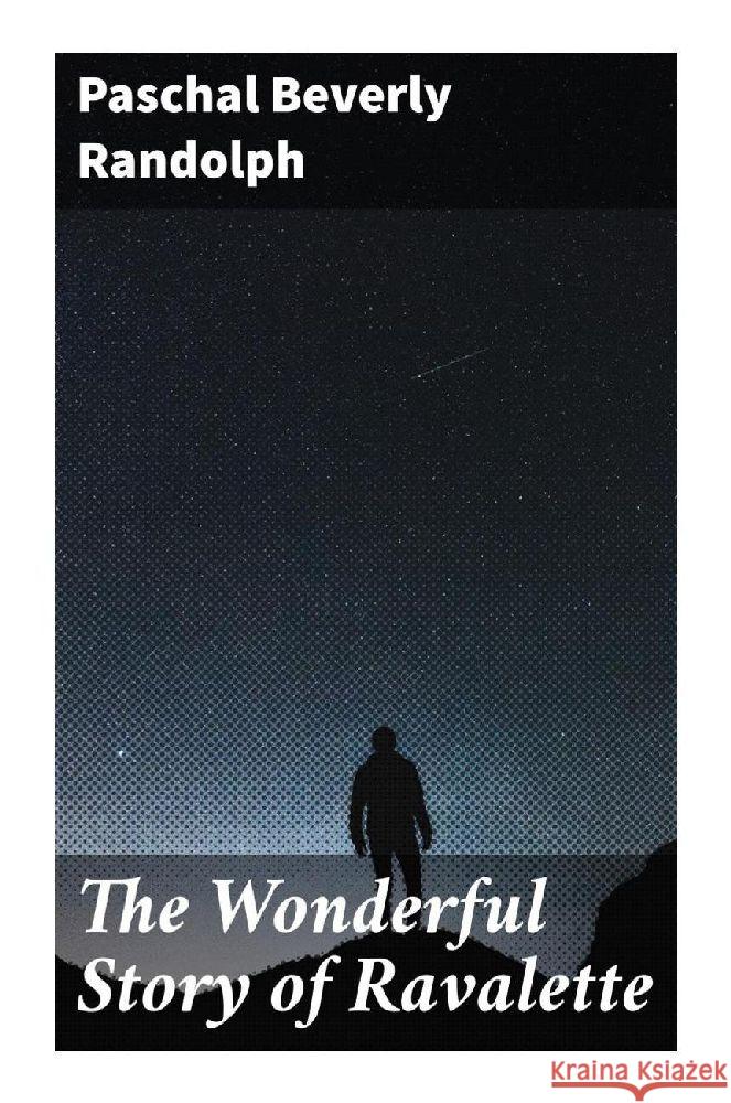 The Wonderful Story of Ravalette Randolph, Paschal Beverly 9788027292370
