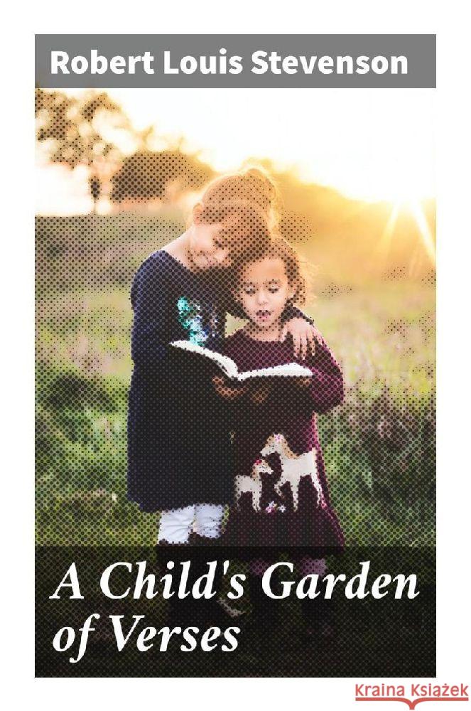 A Child's Garden of Verses Stevenson, Robert Louis 9788027292547 Good Press