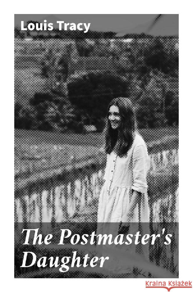 The Postmaster's Daughter Tracy, Louis 9788027292714 Good Press