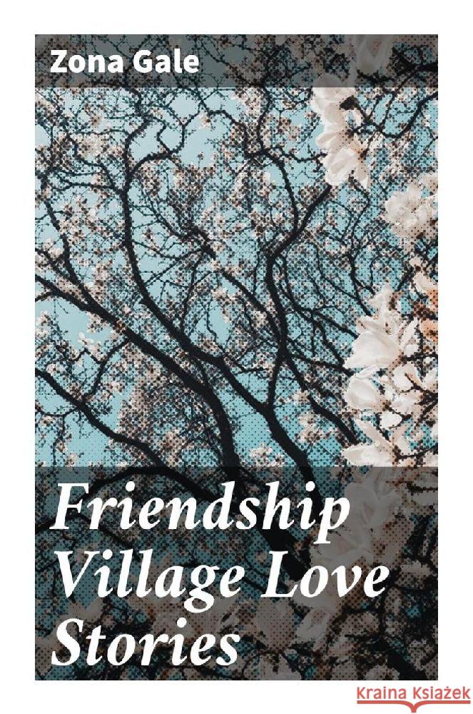 Friendship Village Love Stories Gale, Zona 9788027292899