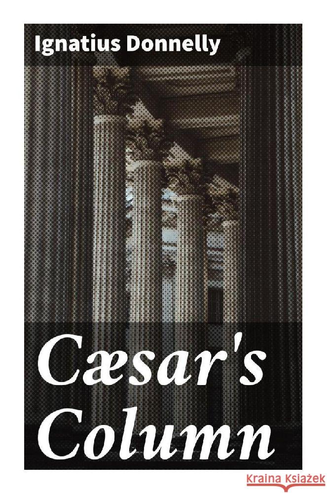 Cæsar's Column Donnelly, Ignatius 9788027293049